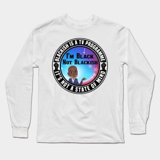 I’m Not Blackish Long Sleeve T-Shirt